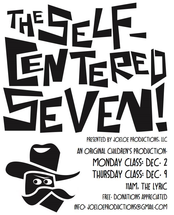 “The Self-Centered Seven” Original Play by JoELoe Productions