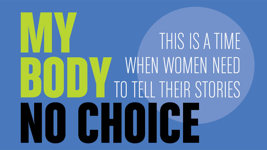 “My Body No Choice”